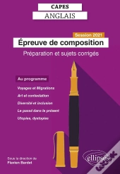 Capes Anglais - Epreuve De Composition - Session 2021 - Préparation Et Sujets Corrigés