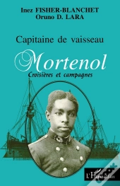Capitaine De Vaisseau Mortenol ; Croisières Et Campagnes