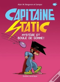 Capa do artigo Capitaine Static V. 06 Mystere Et Boule De Gomme!