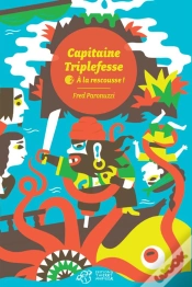 Capa do artigo Capitaine Triplefesse Tome 2 : À La Rescousse !
