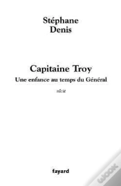 Capa do artigo Capitaine Troy : Une Enfance Au Temps Du Général