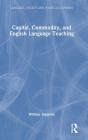 Capital, Commodity, And English Language Teaching - Preview