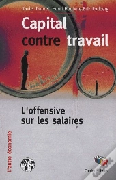 Capital Contre Travail ; L'Offensive Sur Les Salaires