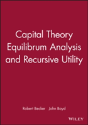 Capital Theory Equilibrum Analysis And Recursive Utility - Preview