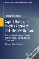 Capital Theory, The Surplus Approach, And Effective Demand