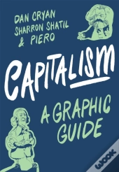 Capitalism: A Graphic Guide
