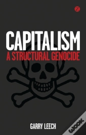 Capitalism: A Structural Genocide