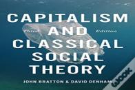 Capitalism And Classical Social Theory, Third Edition
