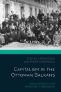 Capitalism In The Ottoman Balkans - Preview