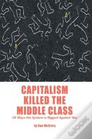 Capitalism Killed The Middle Class