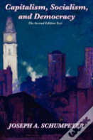Capitalism, Socialism, And Democracy (Second Edition Text)