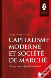 Capitalisme Moderne Et Société De Marche : L'Europe Sous Le Règne De La Quantité