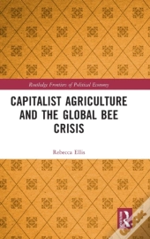 Capitalist Agriculture And The Global Bee Crisis