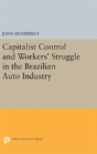Capitalist Control And Workers' Struggle In The Brazilian Auto Industry - Preview