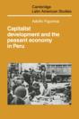 Capitalist Development And The Peasant Economy In Peru - Preview