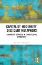 Capitalist Modernity, Dissident Metaphors - Preview