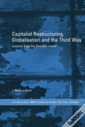 Capitalist Restructuring, Globalization And The Third Way