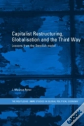 Capitalist Restructuring, Globalization And The Third Way