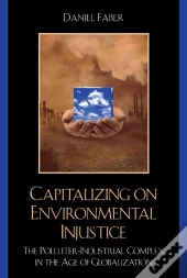 Capitalizing On Environmental Injustice