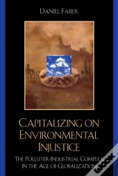 Capitalizing On Environmental Injustice