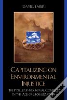 Capitalizing On Environmental Injustice