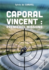 Caporal Vincent : Premières Missions