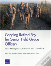 Capping Retired Pay For Senior Field Grade Officers
