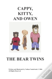 Cappy, Kitty, And Owen The Twin Bears