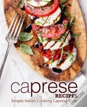 Capa do artigo Caprese Recipes: Simple Italian Cooking