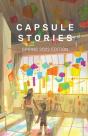 Capsule Stories Spring 2022 Edition - Preview