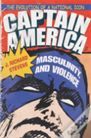 Captain America, Masculinity, And Violence
