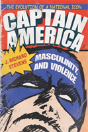 Captain America, Masculinity, And Violence - Preview