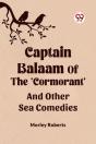 Captain Balaam Of The 'Cormorant' And Other Sea Comedies - Preview