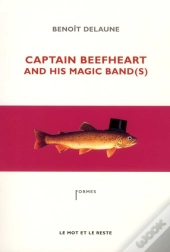 Captain Beefheart And His Magic Band(S)