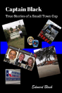 Captain Black True Stories Of A Small Town Cop - Preview