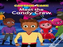 Captain Cake: Meet The Candy Crew