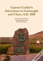Captain Cuellar'S Adventures In Connaught And Ulster, A.D. 1588