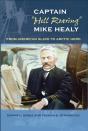 Captain ""Hell Roaring"" Mike Healy - Preview