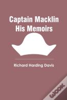 Captain Macklin His Memoirs
