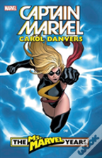 Captain Marvel: Carol Danvers - The Ms. Marvel Years Vol. 1