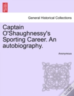 Capa do artigo Captain O'Shaughnessy'S Sporting Career. An Autobiography.