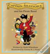 Captain Sillyvoice And His Pirate Band