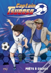 Captain Tsubasa Tome 3 : Prêts À Gagner