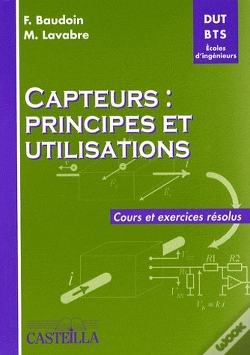 Capa do artigo Capteurs : Principes Et Utilisations ; Dut, Bts Écoles D'Ingénieurs ; Cours Et Exercices Résolus