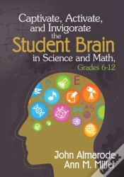 Capa do artigo Captivate, Activate, And Invigorate The Student Brain In Science And Math, Grades 6-12