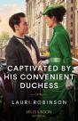 Captivated By His Convenient Duchess - Preview