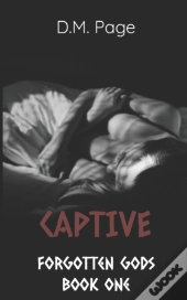 Captive (Forgotten Gods Reverse Harem Book One)