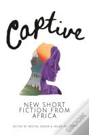 Captive: New Short Fiction From Africa
