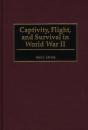 Captivity, Flight, And Survival In World War Ii - Preview