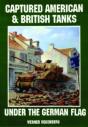 Captured American & British Tanks Under The German Flag - Preview
